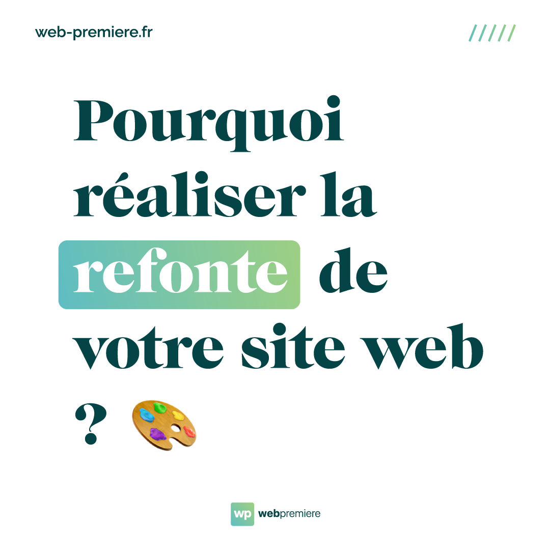 Pourquoi réaliser la refonte de votre site web ? | Web Premiere